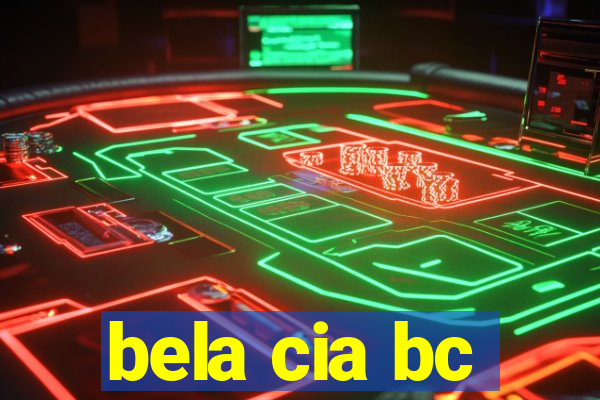 bela cia bc